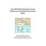The 2007-2012 Outlook for Lard Made from Purchased Carcasses in India book cover