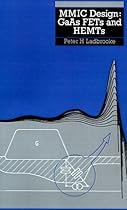 MMIC Design GaAs FETs and HEMTs (Artech House Microwave Library) (Artech House Microwave Library (Hardcover))