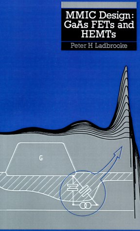 MMIC Design GaAs FETs and HEMTs (Artech House Microwave Library) (Artech House Microwave Library (Hardcover))