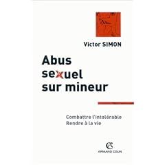 Abus sexuel sur mineur : Combattre l'intol�rable, rendre � la vie