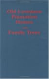 Old Louisiana Plantation Homes and Family Trees