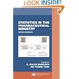Statistics In the Pharmaceutical Industry, 3rd Edition (Chapman and Hall CRC Biostatistics Series) by C. Ralph Buncher and Jia-Yeong Tsay