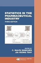 Statistics In the Pharmaceutical Industry, 3rd Edition