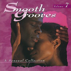 CD-Charts  Music : Smooth Grooves: A Sensual Collection, Vol. 7