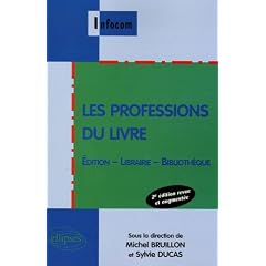 Les professions du livre : Edition, librairie, biblioth�que