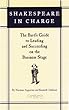 Shakespeare in Charge: The Bard's Guide to Leading and Succeeding on the Business Stage