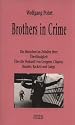 Brothers in Crime. Die Menschen im Zeitalter ihrer Überflüssigkeit. Über die Herkunft von Gruppen, Cliquen, Banden, Rackets und Gangs