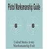 Pistol Marksmanship Guide