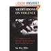 Meditations on Violence: A Comparison of Martial Arts Training & Real World Violence