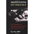 Meditations on Violence: A Comparison of Martial Arts Training and Real World Violence