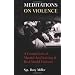 Meditations on Violence: A Comparison of Martial Arts Training & Real World Violence