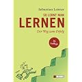 So lernt man lernen: Der Weg zum Erfolg