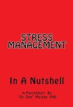 Click to Download Free Kindle Book -> STRESS MANAGEMENT In A Nutshell - A PsychShort (From The PsychShort (TM) Series)