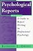 Psychological Reports: Guide to Report Writing in Professional Psychology