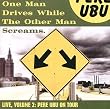 One Man Drives While The Other Screams
