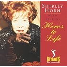 Click here to buy Here's to Life by  Shirley Horn .