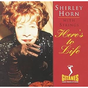 Here's to Life by Shirley Horn (Audio CD - 1992)
