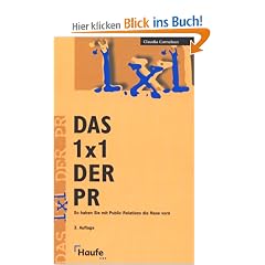 Das Einmaleins ( 1x1) der PR. �ffentlichkeitsarbeit leicht gemacht