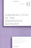 European Cities in the Knowledge Economy: The Cases of Amsterdam, Dortmund, Eindhoven, Helsinki, Manchester, Munich, Munster, Rotterdam and Zaragoza ... Institute for Comparative Urban Research))