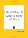 Book Life of Elbert H. Gary: A Story of Steel