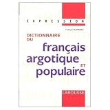 Dictionnaire Du Francais Argotique Et Populaire (Dictionary of Slang & Popular French)
