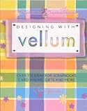 Designing with Vellum, design ideas for Scrapbooks by Robin Johnson