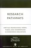 Research Pathways: Writing Professional Papers, Theses, and Dissertations in Workforce Education