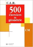 500 exercices de géometrie cm : livre de l eleve