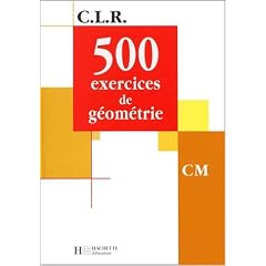500 exercices de g�ometrie cm : livre de l'eleve