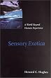 Sensory Exotica: A World beyond Human Experience