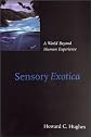 Sensory Exotica: A World beyond Human Experience