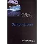 Sensory Exotica: A World beyond Human Experience