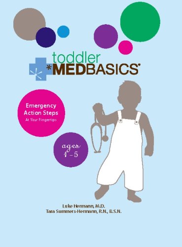 Toddler Medbasics: Lifesaving Action Steps at Your Fingertips: Ages 1-5