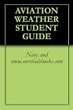 AVIATION WEATHER STUDENT GUIDE