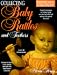 Collecting Baby Rattles and Teethers: Identification & Value Guide