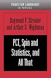 PCT, Spin and Statistics, and All That
