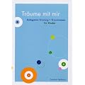 Tr�ume mit mir: Autogenes Training und Traumreisen f�r Kinder von 6 - 12 Jahren