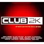 Club 2k Vol.1: 40 Huge Club Hits for 2000 & Beyond
