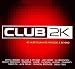 Search : Club 2k Vol.1: 40 Huge Club Hits for 2000 & Beyond