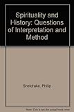 Spirituality and history : question of interpretation and method