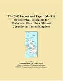 The 2007 Import and Export Market for Electrical Insulators for Materials Other Than Glass or Ceramics in United Kingdom
