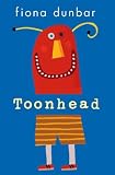 Cover of Toonhead by Fiona Dunbar 1846162386
