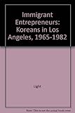 Immigrant entrepreneurs : Koreans in Los Angeles 1965-1982
