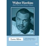 Walter Hawkins and the Love Center Choir: Love Alive - 25th Anniversary Reunion, Vol. 1 and Vol. 2 ~ Walter Hawkins & The...