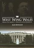 West Wing Wales : Obama for America : a Welsh campaign experience