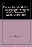 The plays of Saunders Lewis. Vol. 3