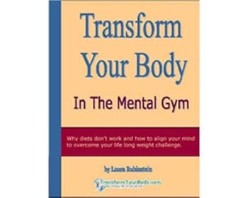 transform your body in the mental gym - cht laura rubinstein transform your body in the mental gym - cht laura rubinstein
