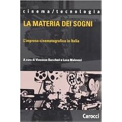 La materia dei sogni. L'impresa cinematografica in Italia (Cinema/tecnologia)