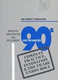 Employee participation and involvement into the nineties : company practice, innovation & the trade union role