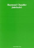 Raymond-Chandler-Jahrbuch /Raymond-Chandler-Yearbook: 1 - Frank Schnelle, Michael Z Lewin, Klaus Giel